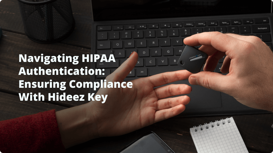 Navigieren in der HIPAA-Authentifizierung: Gewährleistung der Einhaltung von Hideez