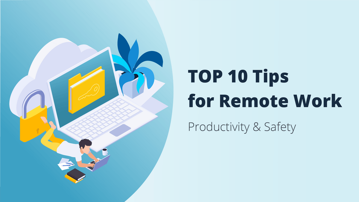 Top 10 Tips for Working Remotely in 2022 Productivity & Safety Hideez