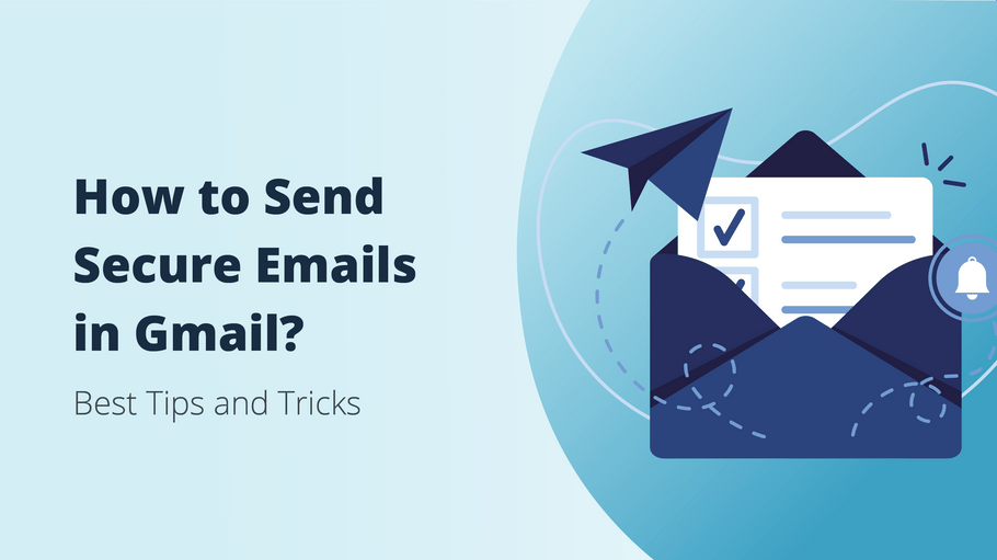 <b>Як надіслати безпечну електронну пошту в Gmail? Поради щодо максимального захисту </b>