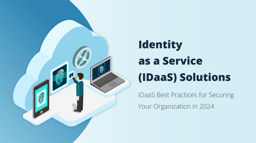 <b>2024 Top IDaaS Solutions &amp; Tips on Implementation</b>