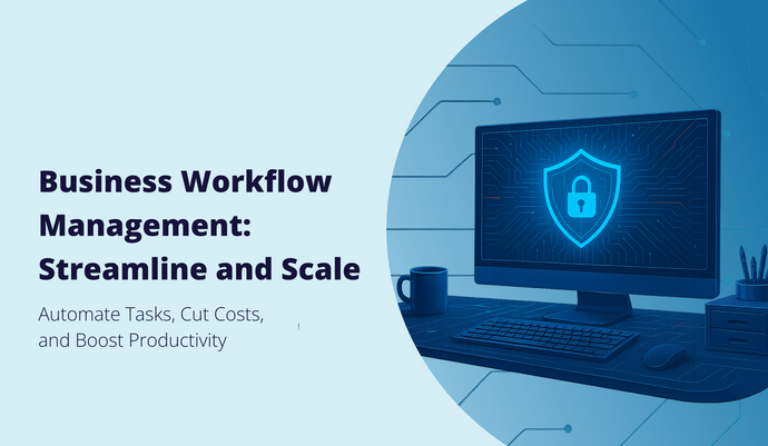 <b>Business Workflow Management: Streamline Processes and Boost Productivity</b>