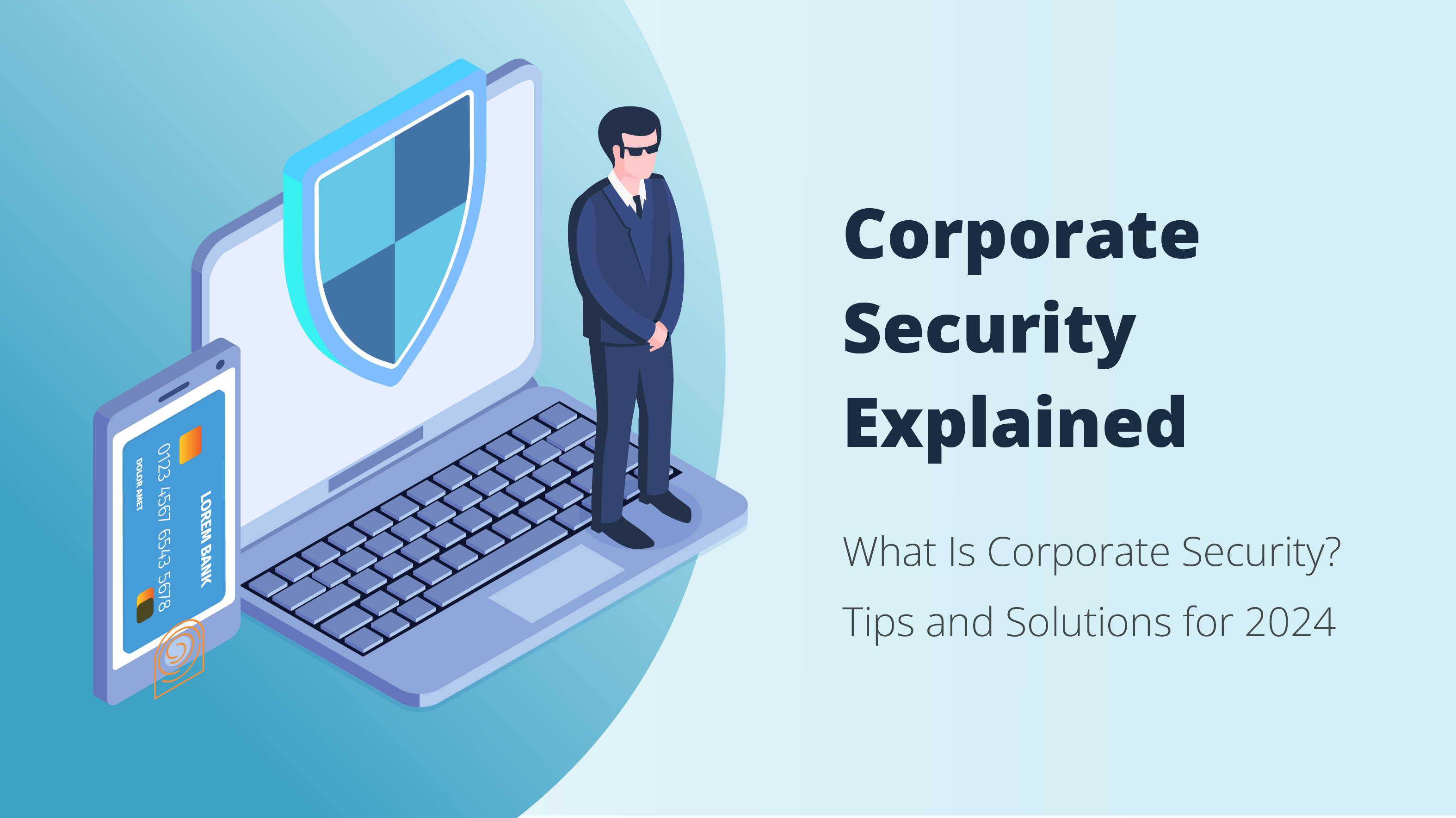 ¿Qué es la seguridad corporativa? Principales consejos y soluciones para 2024