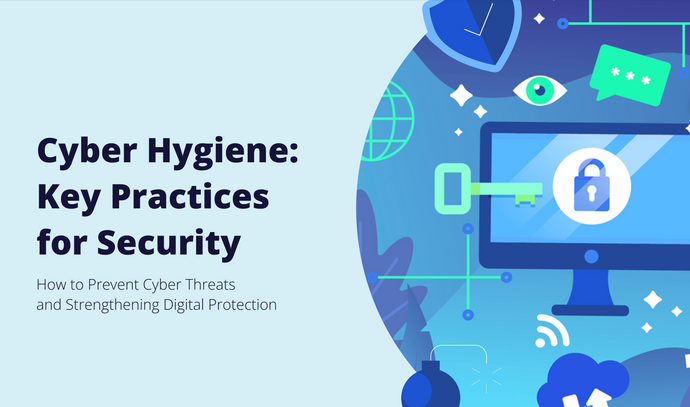 <b>Cyber Hygiene: Essential Practices to avoid common online attacks</b>