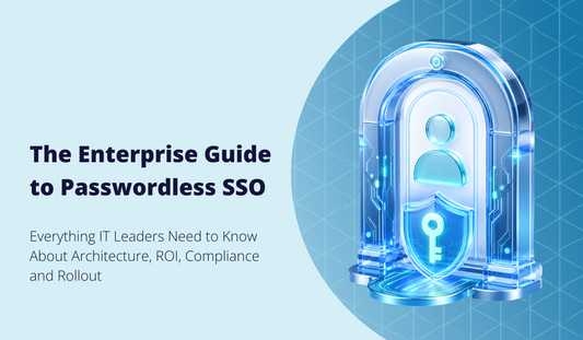 The Enterprise Guide to Passwordless SSO