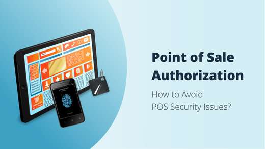 <b>Autorización de punto de venta: ¿Cómo evitar problemas de seguridad de POS?</b>