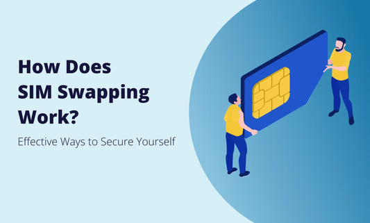 How Does SIM Swapping Work?