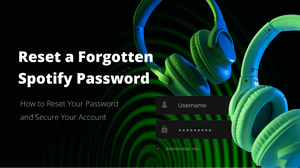 <b>Spotify Password Reset: A Comprehensive Guide</b>