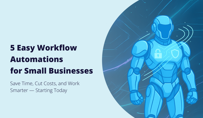 <b>Workflow Automation for Small Business: Transform Your Operations Without Breaking the Bank</b>