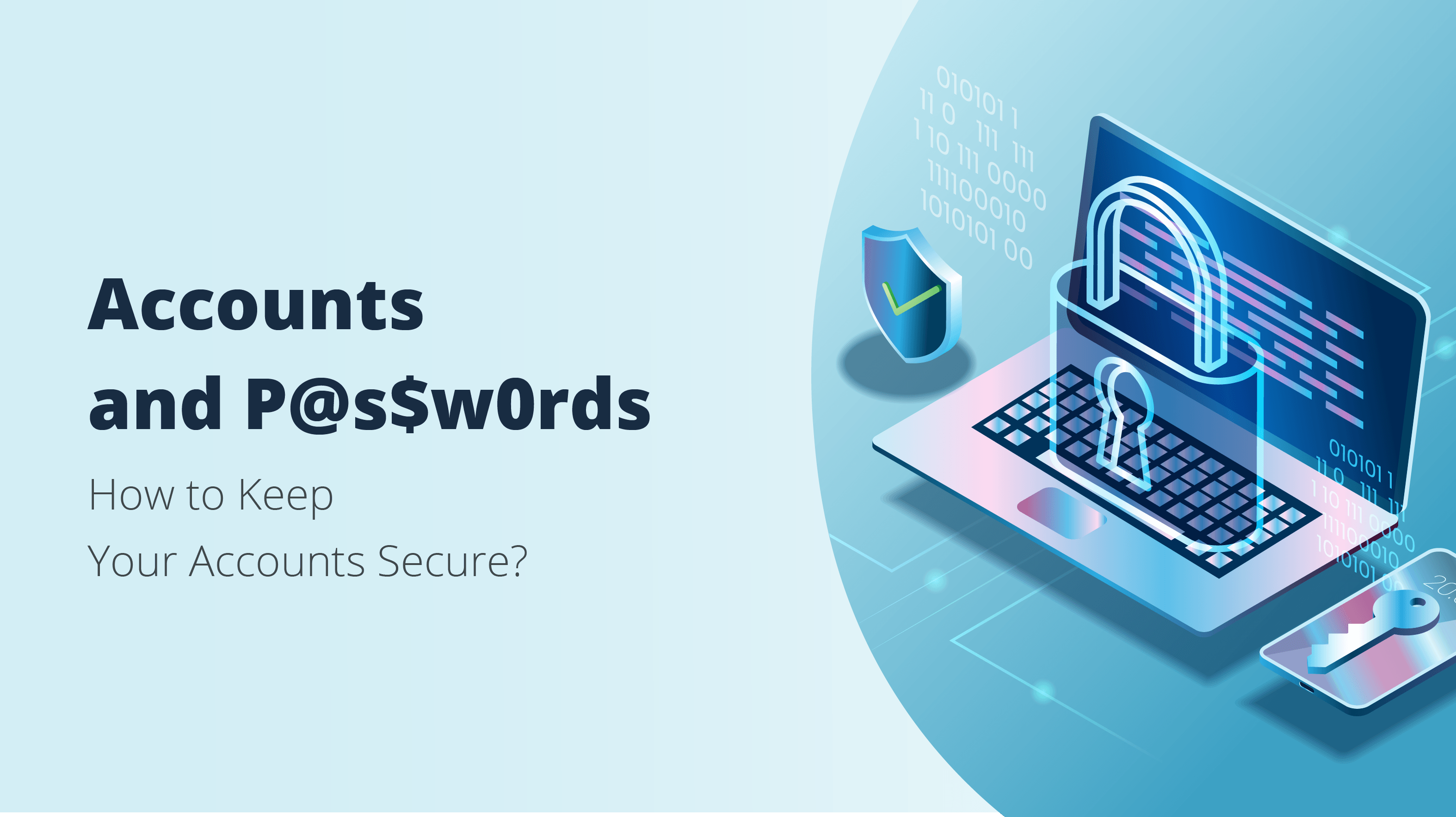 <b>Sicurezza di account e password. <br>Come proteggere il tuo account?</b>
