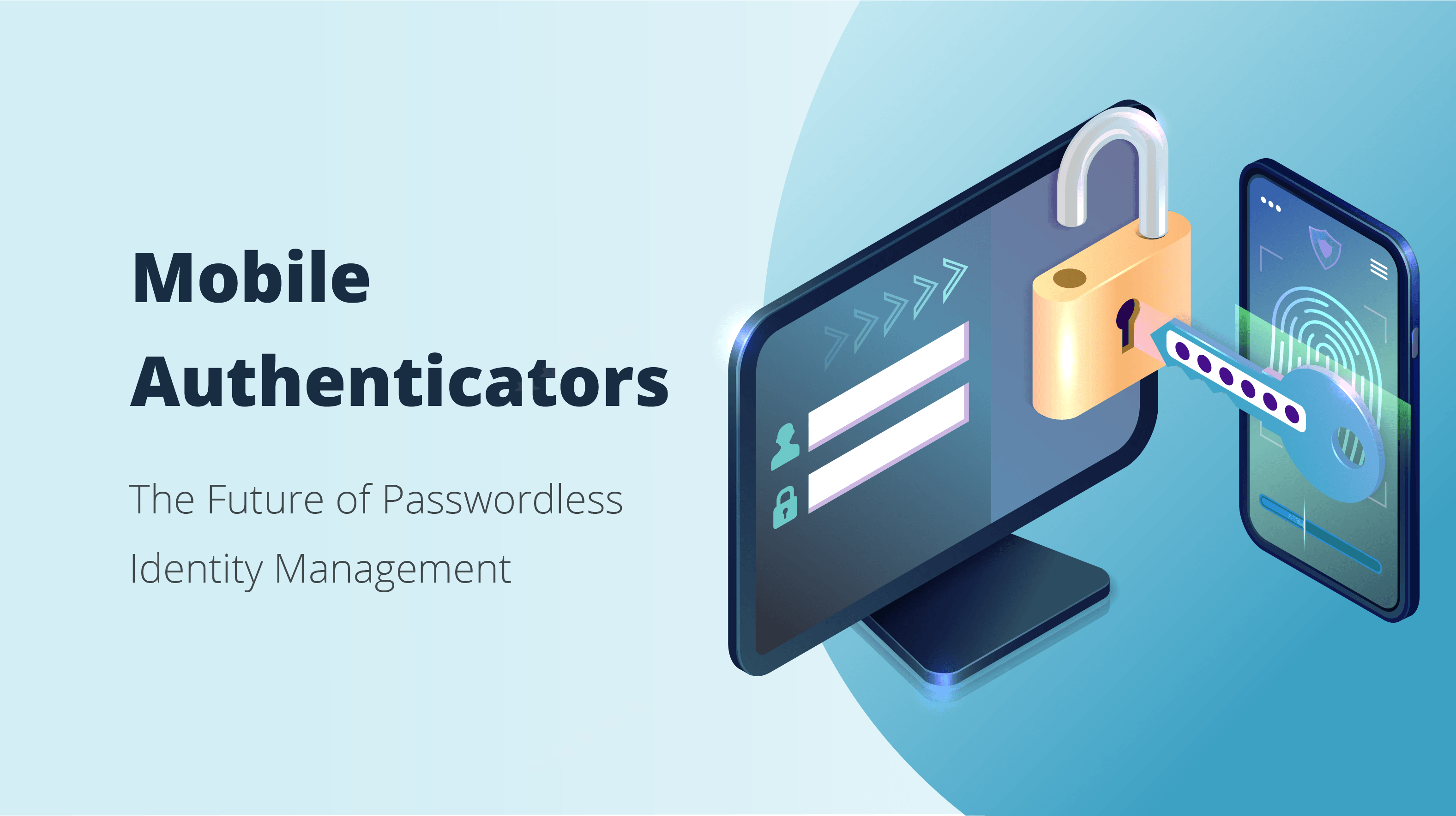 <b>Mobile Authentifizierung und App-Authentifikatoren: Die Zukunft des passwortlosen Identitätsmanagements</b> 