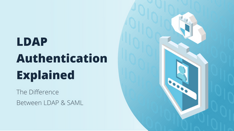 What is LDAP authentication? LDAP vs SAML 