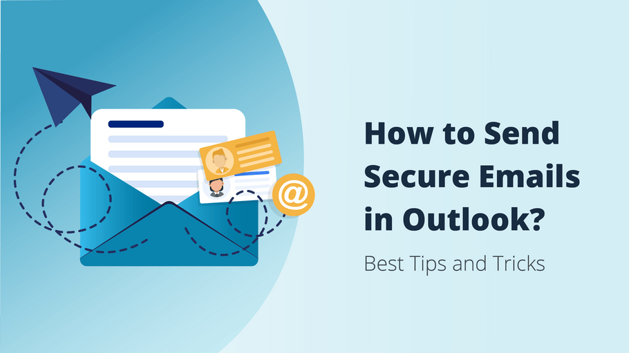 <b>Wie sende ich eine sichere E-Mail in Outlook? Tipps für maximalen Schutz </b>