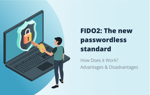 What Is FIDO2? Advantages & Disadvantages