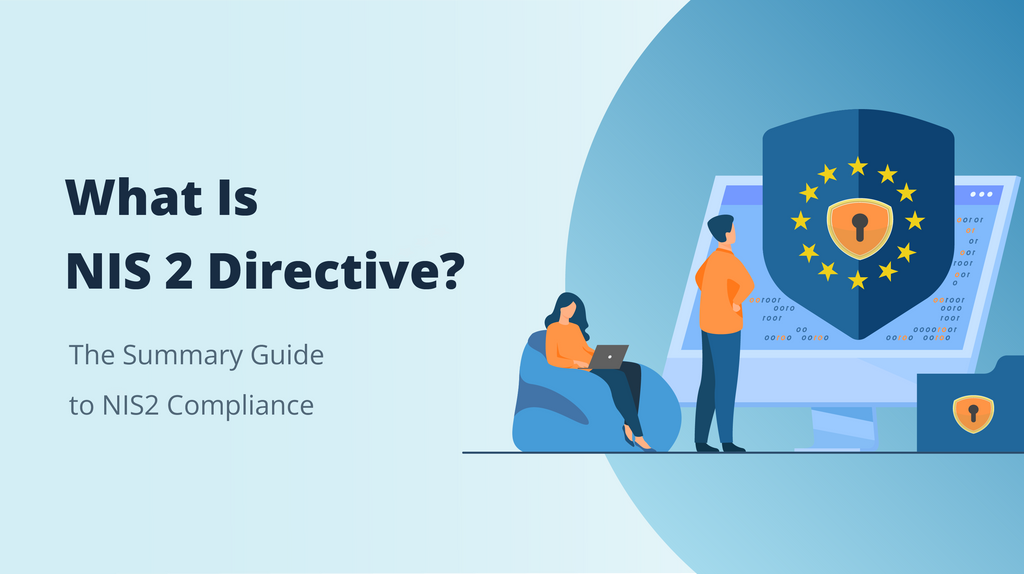 <b>What Is the NIS2 Directive? Compliance and Policies Explained</b>