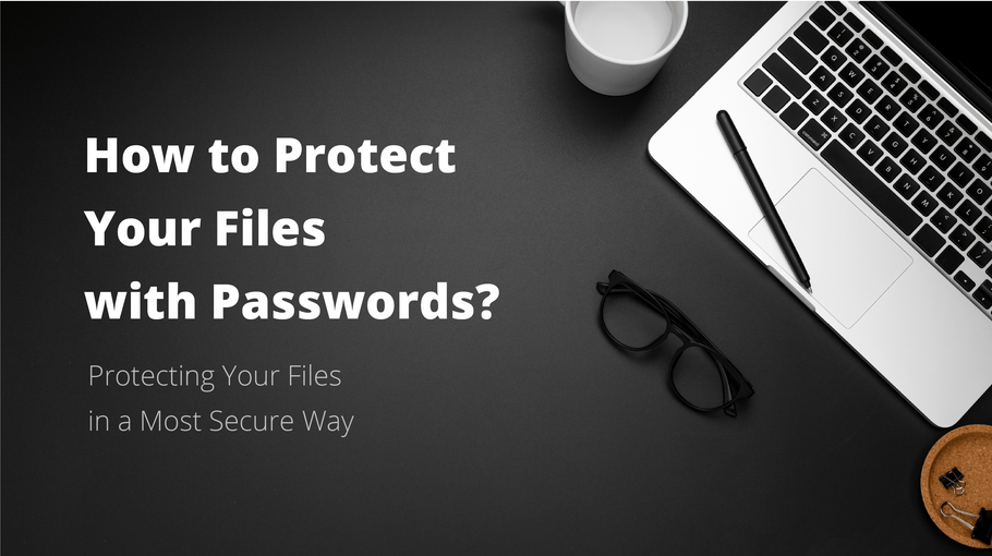 <b>Як захистити файли паролями? <br>Останній посібник </b>