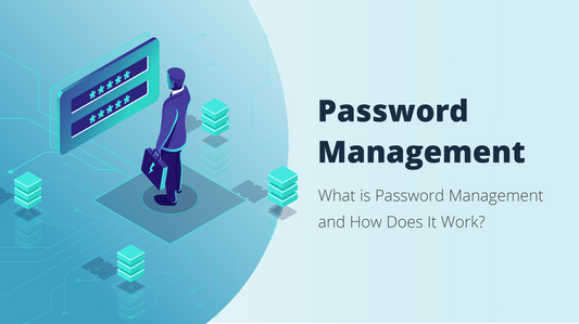 What Is Password Management?