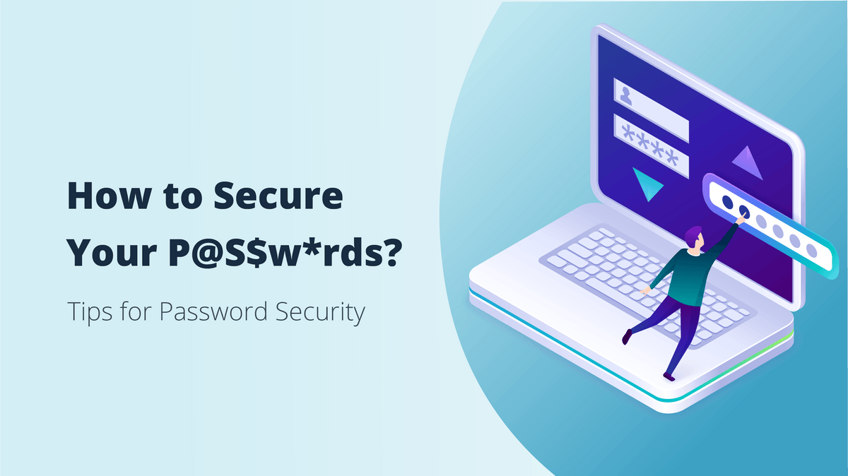 Using Secure Password How to Secure My Password in 2022? | Best Tips for Password Security ...