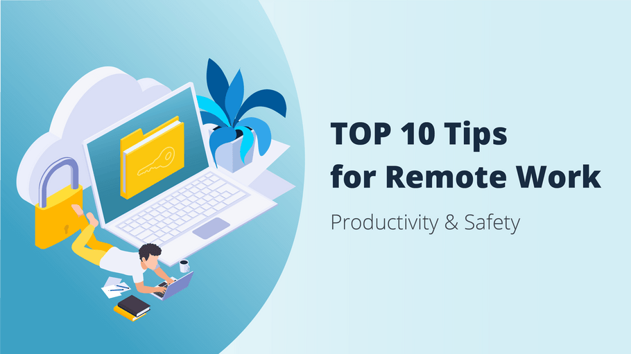 <b>Top 10 Productivity and Safety Tips for Remote Work in 2022 </b>